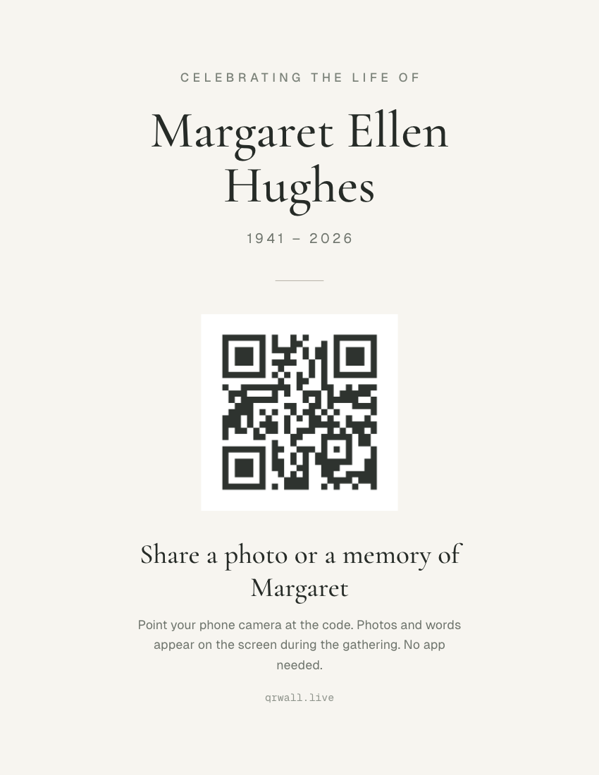 Printable memorial QR code sign on warm off-white paper: "Celebrating the life of" in small capitals, the name Margaret Ellen Hughes in a quiet serif, the years 1941 – 2026, a thin rule, the QR code and the line "Share a photo or a memory of Margaret".